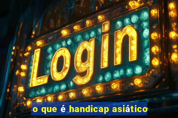 o que é handicap asiático